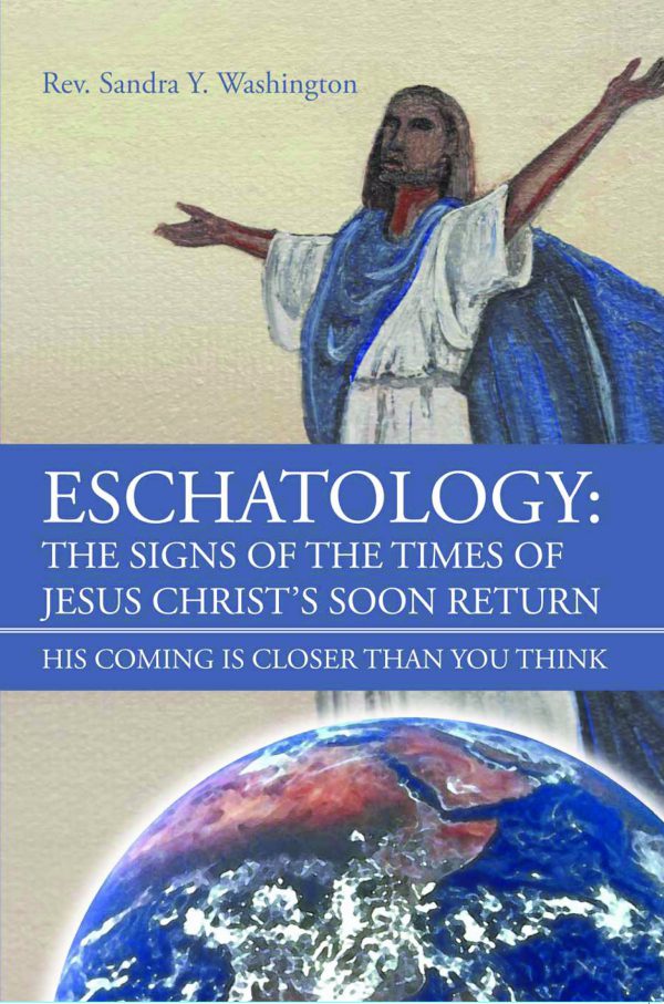 Eschatology: The Signs of The Times of Jesus Christ's Soon Return